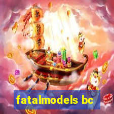 fatalmodels bc